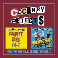 Cockney Rejects: Greatest Hits Vol.1 / Greatest Hits Vol.2