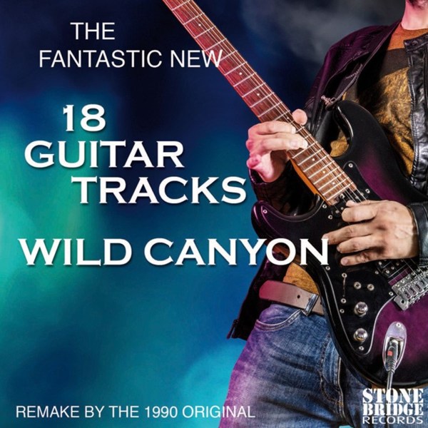 Wild Canyon: The Fantastic New 18 Guitar Tracks