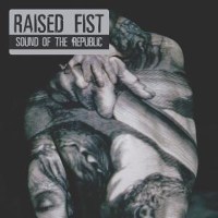 Raised Fist: Sound Of The Republic