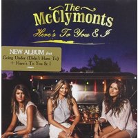 The McClymonts: Heres To You & I