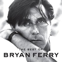 Bryan Ferry: The Best Of Bryan Ferry