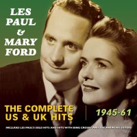 Les Paul & Mary Ford: The Complete US & UK Hits...