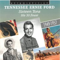 Tennessee Ernie Ford: Sixteen Tons: His 30 Finest