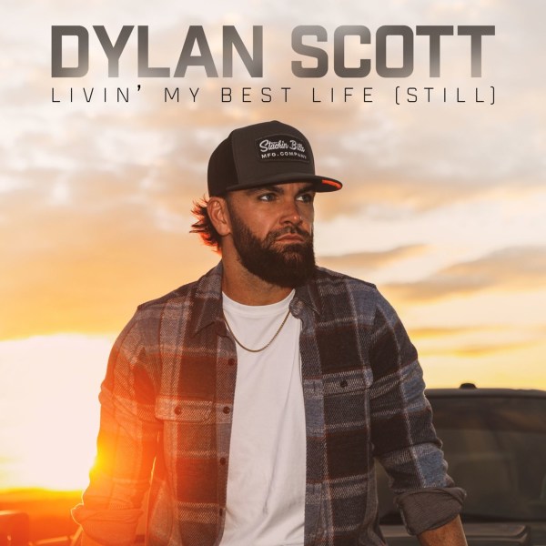 Dylan Scott: Livin My Best Life (Still)