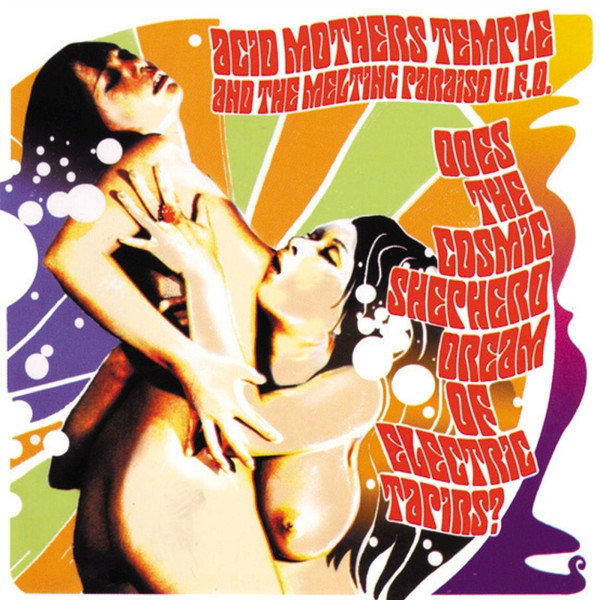 Acid Mothers Temple: Does The Cosmic Shepherd Dream Of Electric Tapirs?