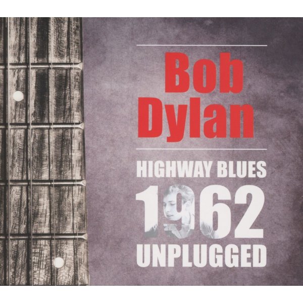 Bob Dylan: Highway Blues 1962 Unplugged