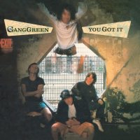 Gang Green: You Got It - Digipack