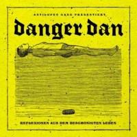 Danger Dan: Reflexionen aus dem beschönigten Leben