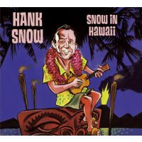 Hank Snow: Snow In Hawaii