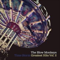 The Blow Monkeys: Time Storm: Greatest Hits Vol. 2