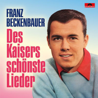 Franz Beckenbauer: Des Kaisers schönste Lieder...