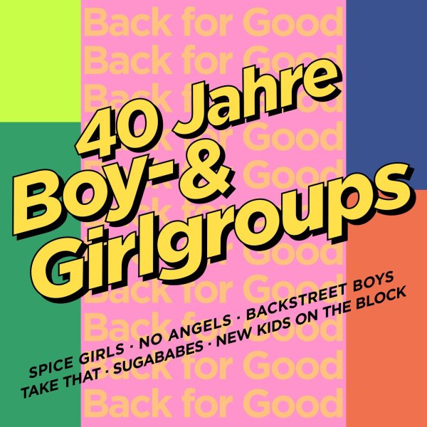 Various: Back For Good: 40 Jahre Boy- & Girlgroups