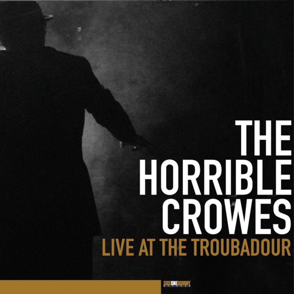 The Horrible Crowes: Live At The Troubadour 2011