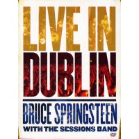 Bruce Springsteen: With The Sessions Band Live In Dublin