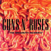 Guns N Roses: The Spaghetti Incident?