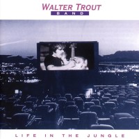 Walter Trout: Life In The Jungle