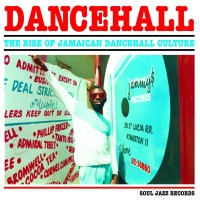 Various: Soul Jazz Records Presents Dancehall: The Rise...