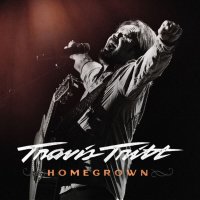 Travis Tritt: Homegrown: Live