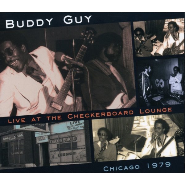 Buddy Guy: Live At The Checkerboard Lounge