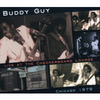 Buddy Guy: Live At The Checkerboard Lounge