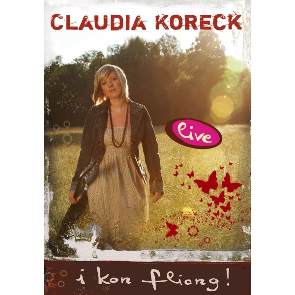 Claudia Koreck: I kon fliang - Live