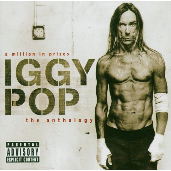 Iggy Pop: A Million In Prizes - The Anthology