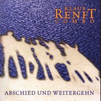 Klaus Renft Combo: Abschied und Weitergehn