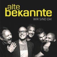 Alte Bekannte: Wir sind da!