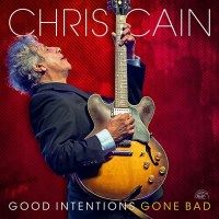 Chris Cain: Good Intentions Gone Bad (Translucent Red Vinyl)