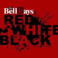 The Bellrays: The Red, White And Black (Clear Red Vinyl)