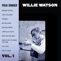 Willie Watson: Folk Singer Vol.1