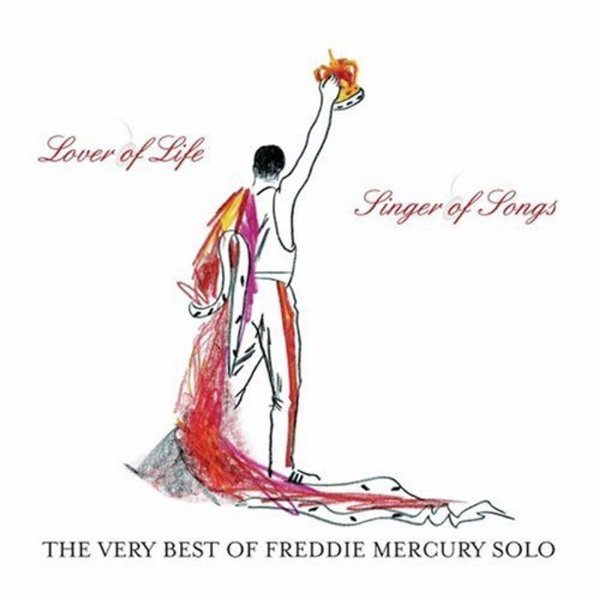 Freddie Mercury (1946-1991): Lover Of Life, Singer Of Songs: The Very Best Of Freddie Mercury