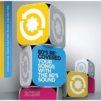 Various: 80s Re:Covered: Your Songs With The 80s Sound