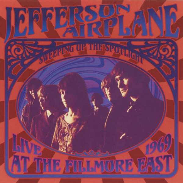 Jefferson Airplane: Sweeping Up The Spotlight: Live At The Fillmore East 1969