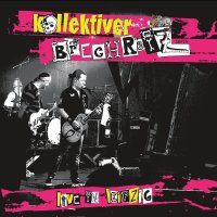 Kollektiver Brechreiz: Live in Leipzig (Limited Edition)