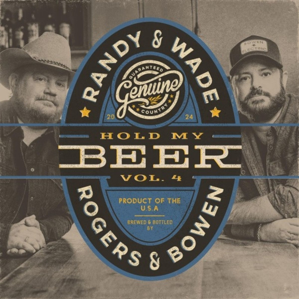 Randy Rogers & Wade Bowen: Hold My Beer Vol. 3 & 4