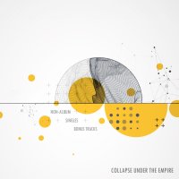 Collapse Under The Empire: Non-Album Singles & Bonus...