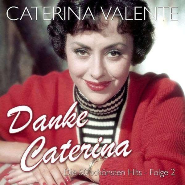 Caterina Valente: Danke Caterina: Die 50 schönsten Hits Folge 2