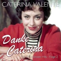 Caterina Valente: Danke Caterina: Die 50 schönsten...