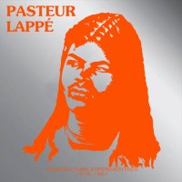 Pasteur Lappé: African Funk Experimentals 1979-1981