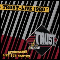 Trust (Frankreich): Repression Live Sur Nantes