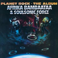 Afrika Bambaataa & Soulsonic Force: Planet Rock...