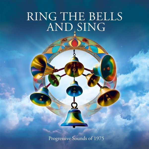 Various: Ring The Bells And Sing: Progessive Sounds Of 1975