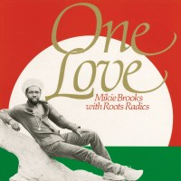 Mikie Brooks & Roots Radics: One Love (180g)