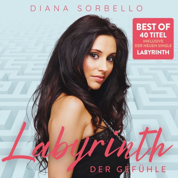 Diana Sorbello: Labyrinth der Gefühle (Best Of)