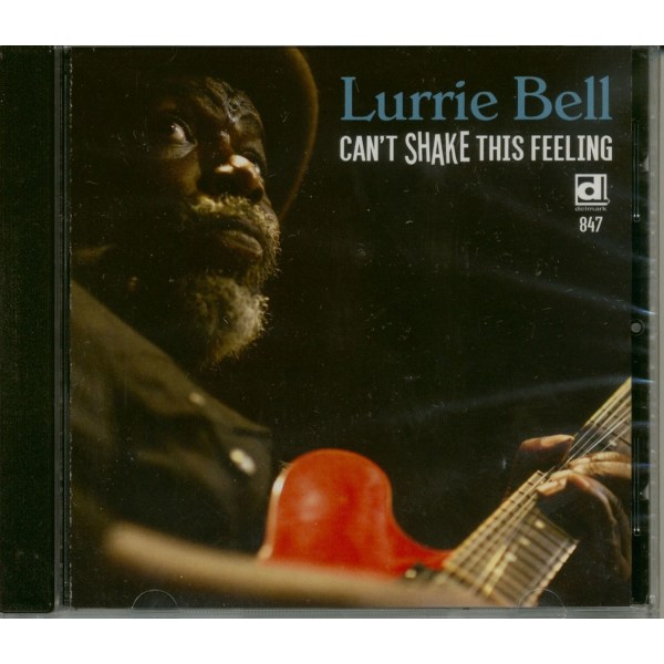 Lurrie Bell: Cant Shake This Feeling