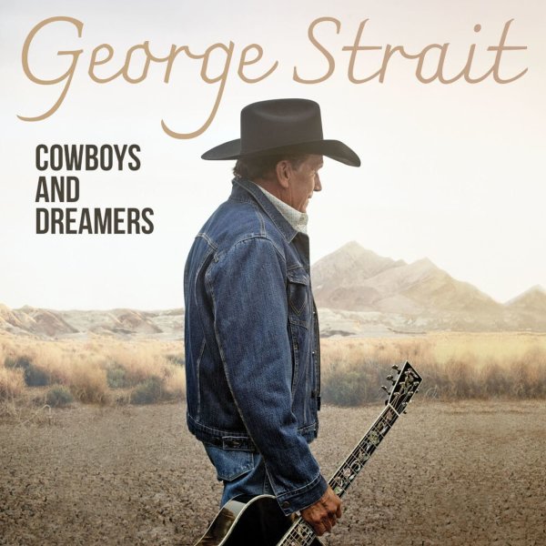 George Strait: Cowboys And Dreamers