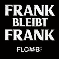 Flomb!: Frank bleibt Frank (Limited Edition) (White Vinyl)