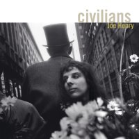 Joe Henry: Civilians (Deluxe Edition)