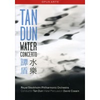 Tan Dun: Water Concerto für Water Percussion &...